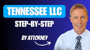 Tennessee LLC: How to Start an LLC in Tennessee - Step-By-Step Guide!