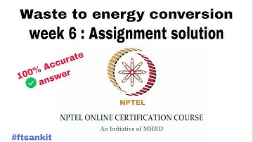 Waste to energy conversion week 6 Assignment solution NPTEL 2024 || #ftsankit #nptel #viral