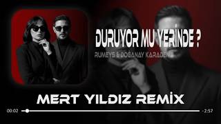 Rumeys & Doğanay Karadeniz - Duruyor Mu Yerinde ? (Mert Yıldız Remix)