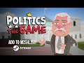 Politics The Game Trailer