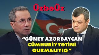 Əhməd Obalı Güney Azərbaycan Cümhuriyyətini Qurmalıyıq - Üzbəüz Baku Tv