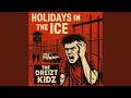 Holidays in the ICE (Alternate Version)