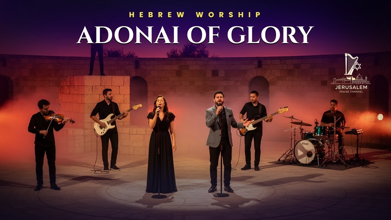 ADONAI OF GLORY – Live Hebrew Worship from Jerusalem - YouTube