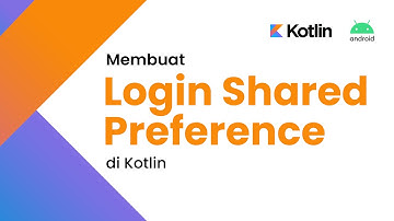 [ KOTLIN ] MEMBUAT LOGIN SHARED PREFERENCE DI KOTLIN