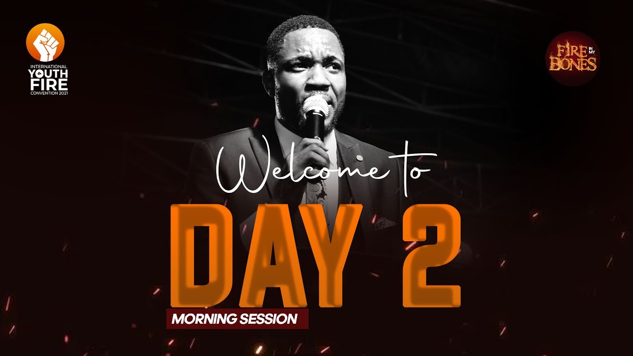INTERNATIONAL YOUTH ON FIRE CONFERENCE || DAY 2 (MORNING SESSION ...