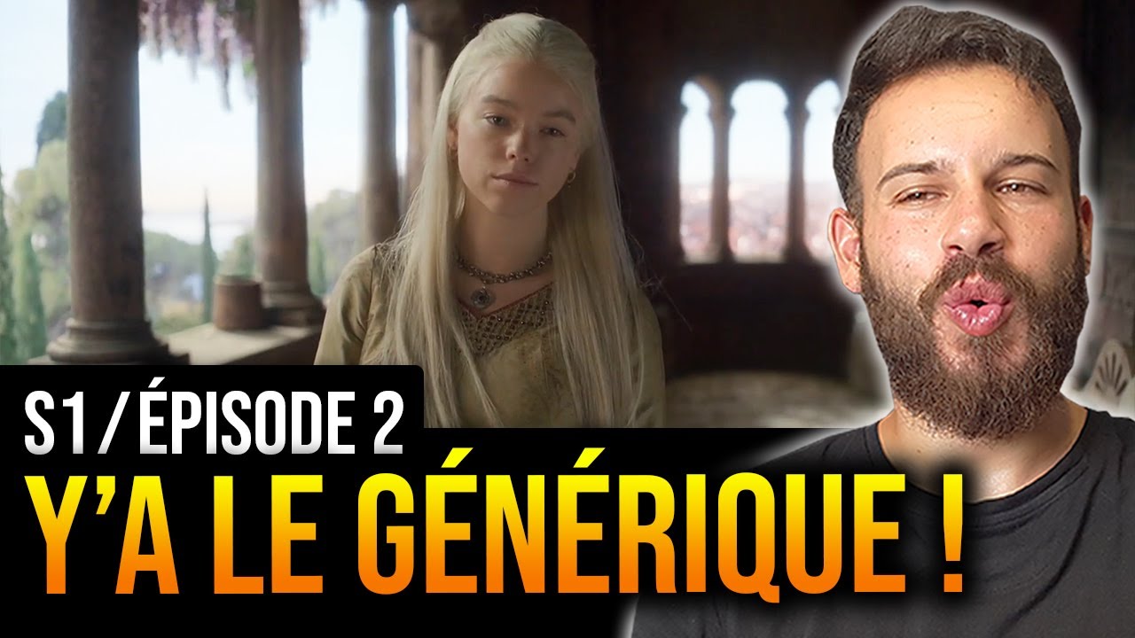 HOUSE OF THE DRAGON Saison 1 épisode 2 - CRITIQUE (avec spoilers) - YouTube