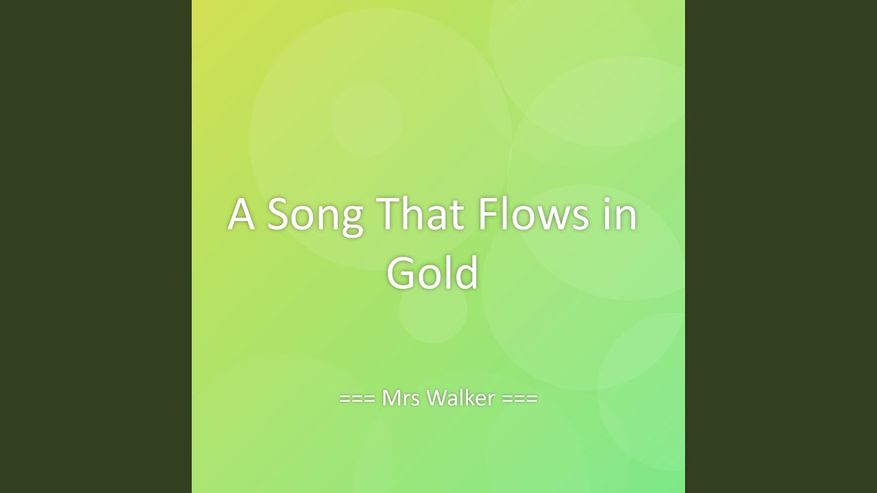 A Song That Flows in Gold