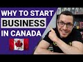 WHY You SHOULD START a BUSINESS in CANADA | Tax Benefits of Self-Employed | Canadian Business Guide