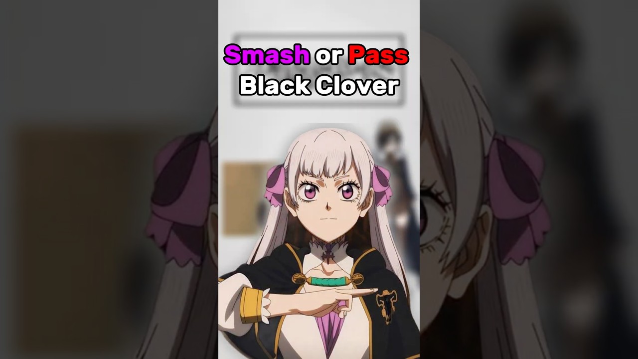 Smash or Pass — Black Clover 