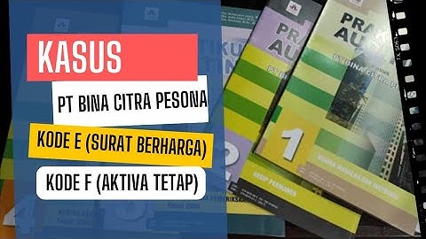 Kasus PT Bina Citra Pesona ATLAS dan Pengujian Substantif Kode E dan F