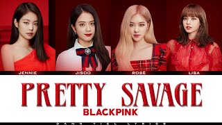 BLACKPINK - PRETTY SAVAGE (Color Coded Romanized\/English Lyrics Video)