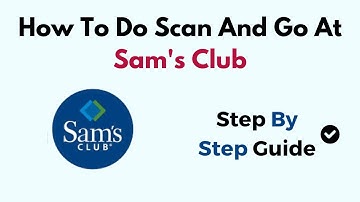 How To Do Scan And Go At Sam