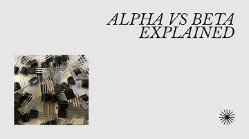 Alpha vs Beta in Transistors Explained Simply with Easy Illustrations!