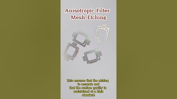 Anisotropic Filter Mesh Etching Process
