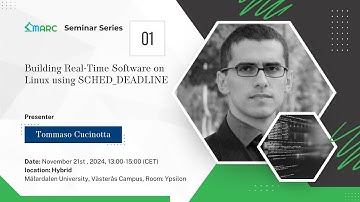 MARC Seminar Series 01-Building Real-Time Software on Linux using SCHED_DEADLINE