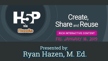 H5P Interactive Video w Ryan Hazen - Fri. Jan. 18, 2019