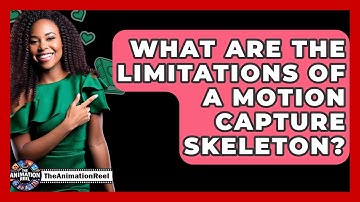 What Are The Limitations Of A Motion Capture Skeleton? - The Animation Reel