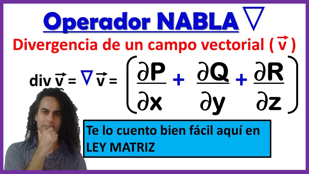 OPERADOR NABLA / DIVERGENCIA DE UN CAMPO VECTORIAL - YouTube