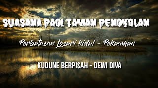KUDUNE BERPISAH (DEWI DIVA) VIDEO VLOG TAMAN PENGKOLAN LOSARI BREBES