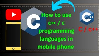 how to use c programming languages in mobile | how to use c++ programming languages in mobile phone