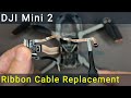 DJI Mini 2 Ribbon Cable Replacement Guide: The Ultimate Step-by-Step Tutorial