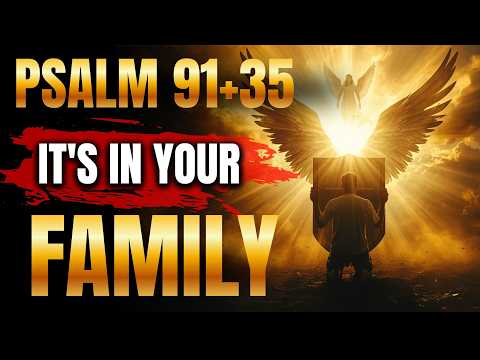 🔥 PSALM 91 + 35 — 7 Times Prophecy That Cancels The Spiritual Attack Stealing Your Rest now