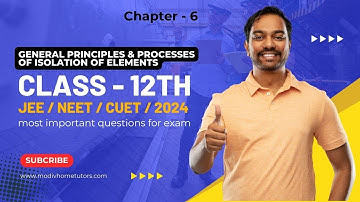 🚀General Principles & Processes of Isolation of Elements | 12thChemistry |👊CBSE NEET JEE | CUET 2024