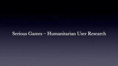 Serious Games Humanitarian User Research