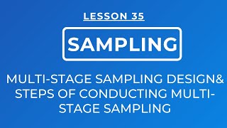 Celebrity LESSON 35 - MULTI-STAGE SAMPLING DESIGN: DEFINITION & STEPS OF CONDUCTING MULTI-STAGE SAMPLING Wealth