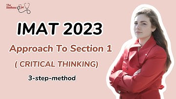 Approach to Section 1 of IMAT | GK | Logical Reasoning | 3-step Method for Critical Thinking