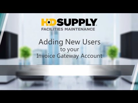 Adding New Users to Your Invoice Gateway Account - HD Supply Facilities Maintenance