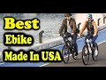 Best Ebike Made In USA