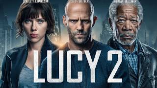 Lucy 2 Movie 2026 | Jason statham, Scarlett Johansson, Morgan Freeman | Full Facts Story &Review ree