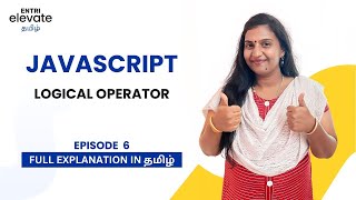 JavaScript Basic | Logical Operator | Episode 6 | Tamil | JavaScript Tutorial in Tamil