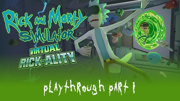Rick and Morty Virtual Rick-Ality Playthrough: Part 1
