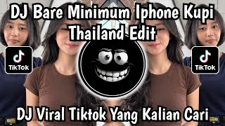 DJ BARE MINIMUM IPHONE KUPI - THAILAND EDIT NASRIL SOPAN SOUND JJ VIRAL TIKTOK TERBARU 2026 ‼️