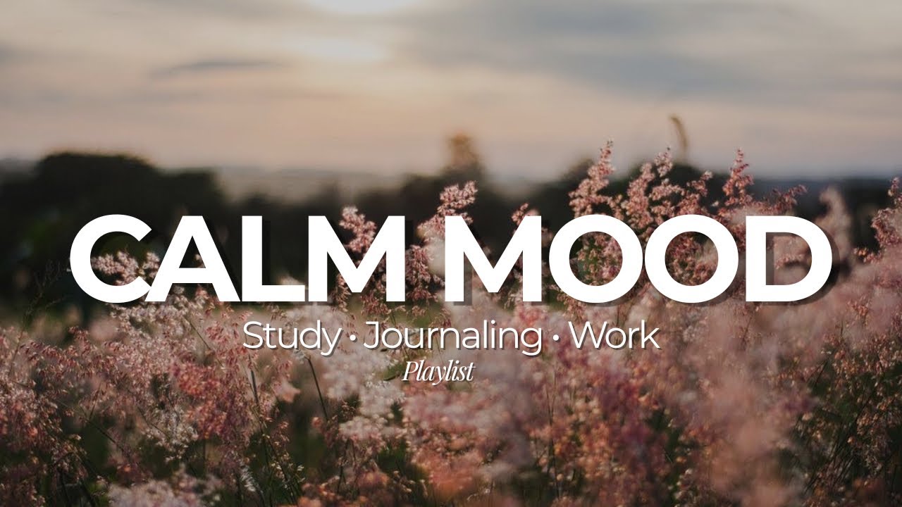 Soft Chill Music for Journaling, Study With Me & Focus | Calm Relaxing Playlist