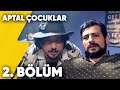 Aptal Çocuklar | 2. Bölüm | Delivizyon