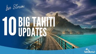 10 Big Tahiti Updates - Resorts, Tours, Promotions