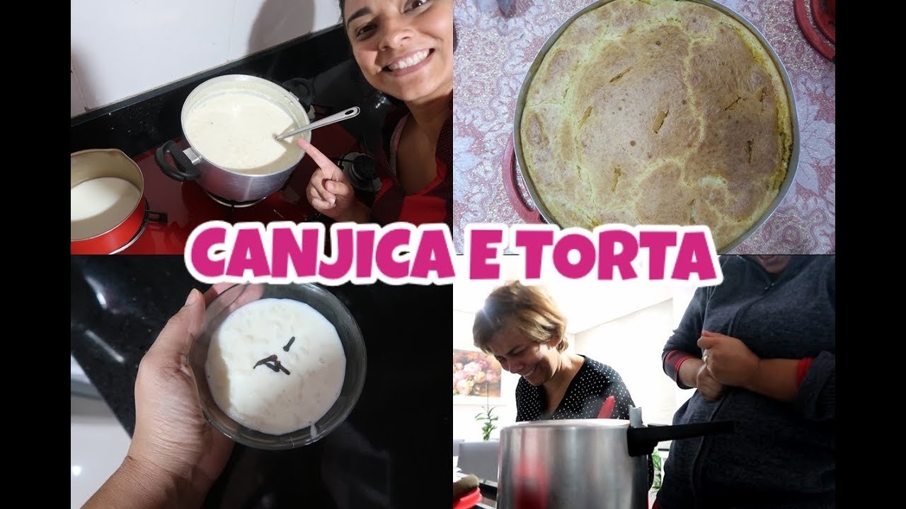 COZINHANDO COMIGO E COM MINHA MÃE: CANJICA E TORTA DE FRANGO
