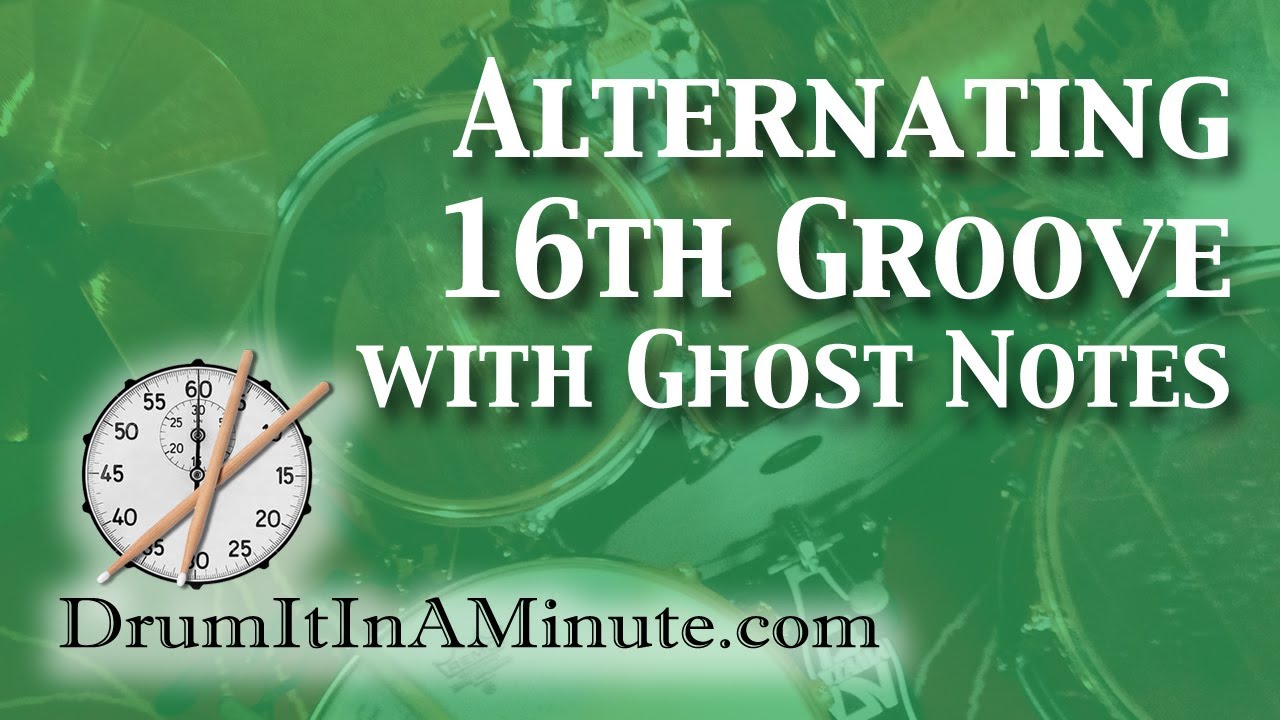 Alternating 16th groove with ghost notes - drumset lesson - Drum It In ...