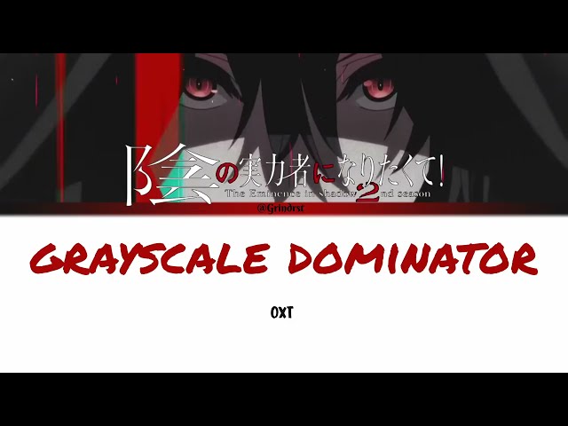 The Eminence in Shadow Season 2 OP Full - OxT「grayscale dominator」|  Lyrics (Kan/Rom/Eng) class=
