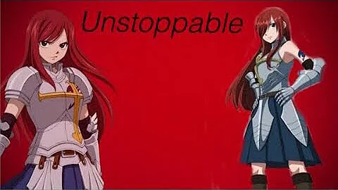 Erza AMV~ unstoppable