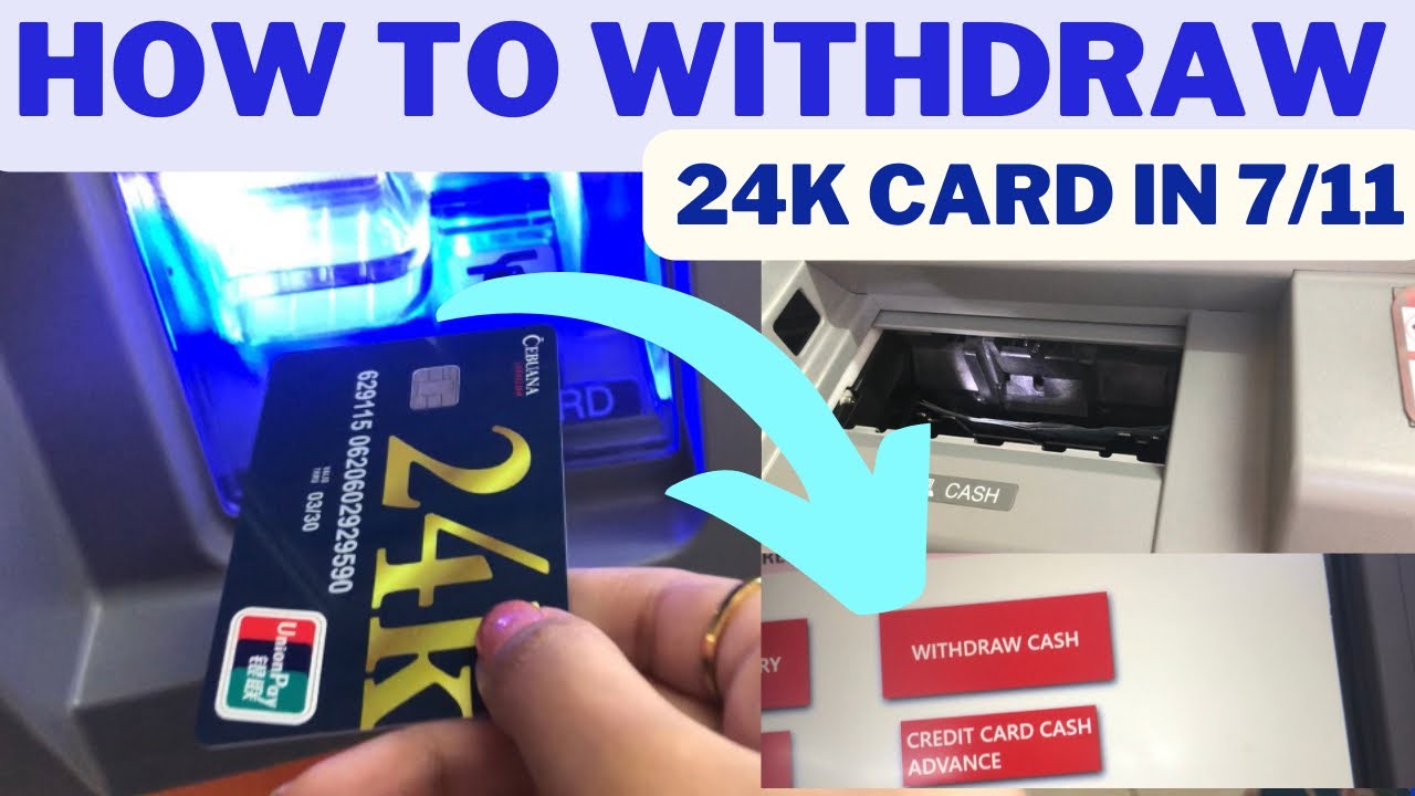 How to Withdraw Cebuana 24k Debit Card in 7/11 ATM Machine