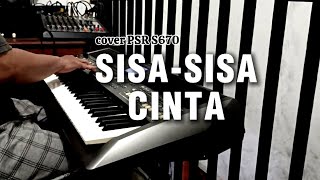 Ona Sutra - Sisa-sisa Cinta ( cover #psrs670 )