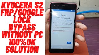 Kyocera S2 FRP/Google Lock Bypass Without PC 100%OK Solution