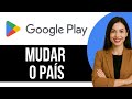 Como Mudar o País da Play Store | 2026