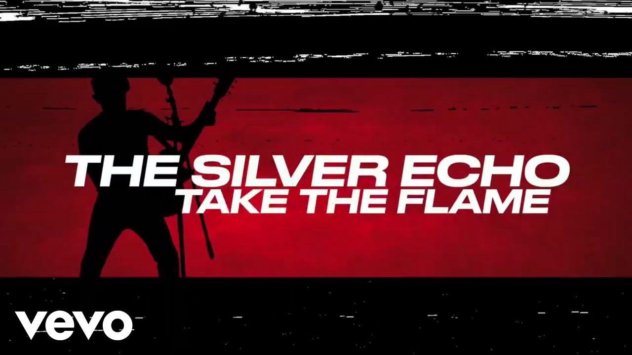 The Silver Echo - Take The Flame