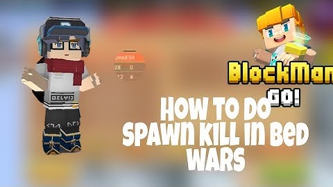 How to do spawn kill in bed wars - Blockman go blockymods