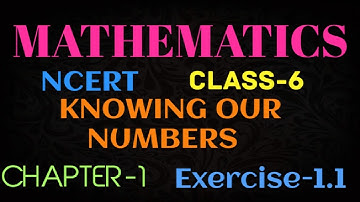 Mathematics NCERT Class 6 Chapter-1 Knowing Our Numbers Exercise- 1.1